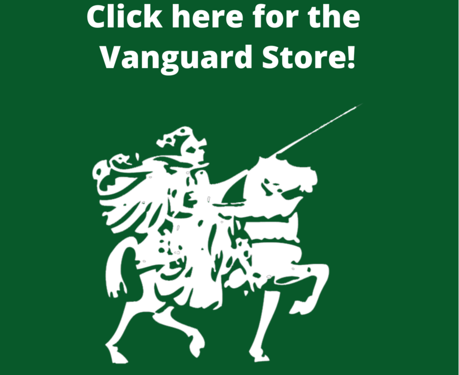 Click here for the Vanguard Store