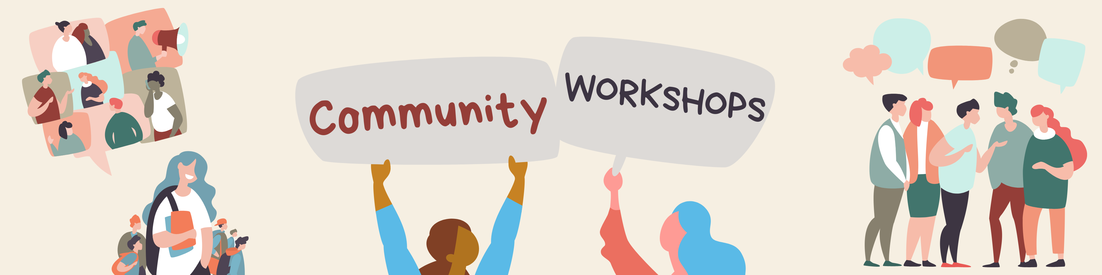 Community Workshops written in red and black in gray bubble signs held up by brown person with blue shirts and pink person with blue hair and pink shirt.  Multi color groups of people talking with bubbles over their head or they are in the bubbles 