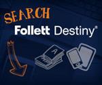 Follett Destiny