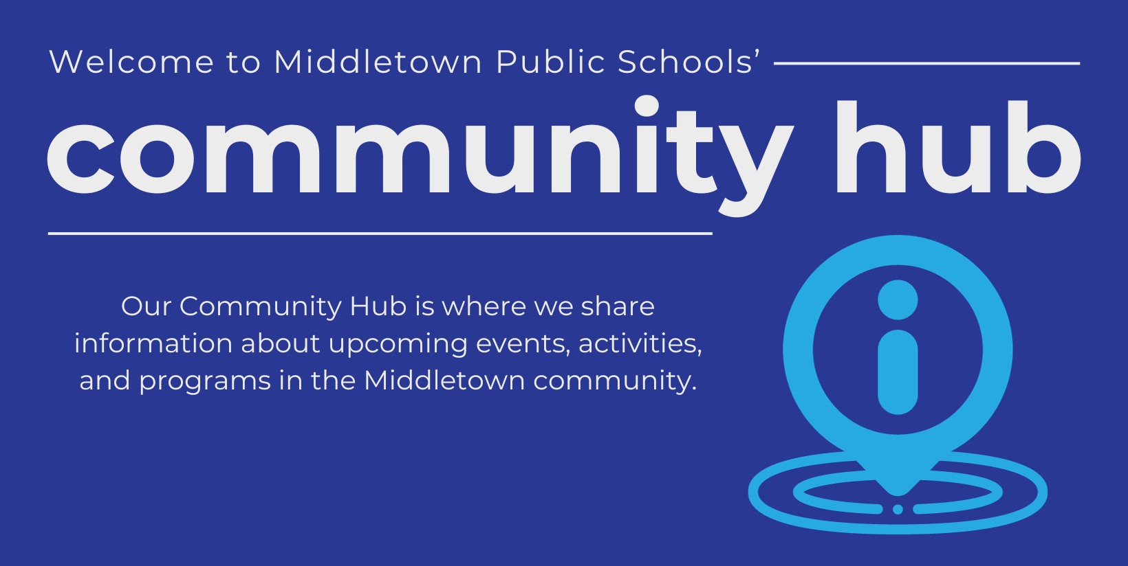 Our Community Hub is where we share information about upcoming events, activities, and programs in the Middletown community.