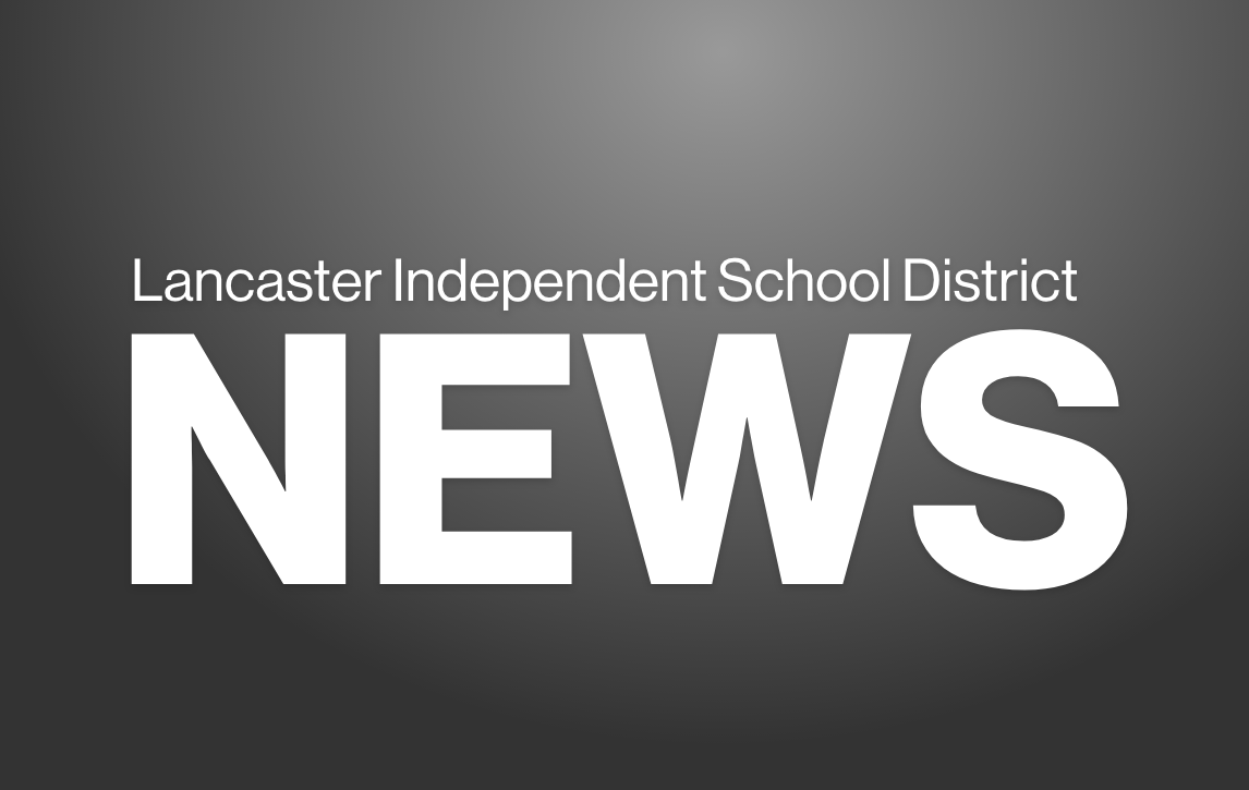 Lancaster ISD Board Approves 2022-2023 Academic Calendar | Lancaster