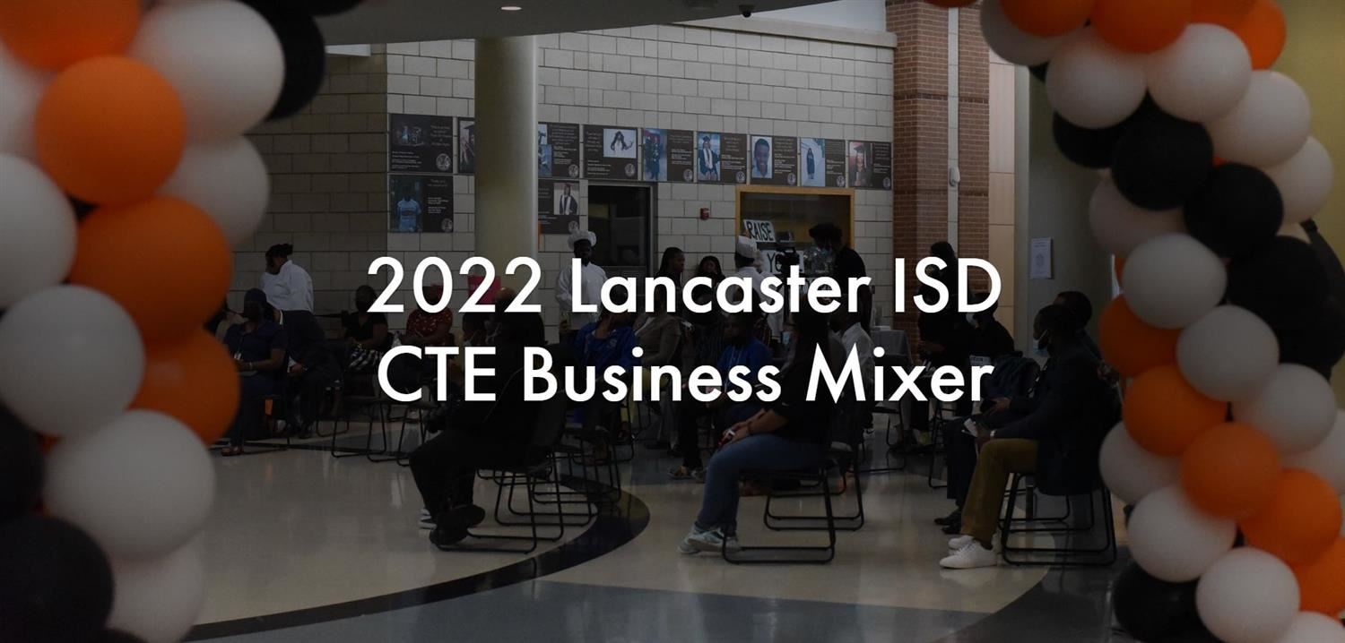 2022 Lancaster ISD CTE Business Mixer