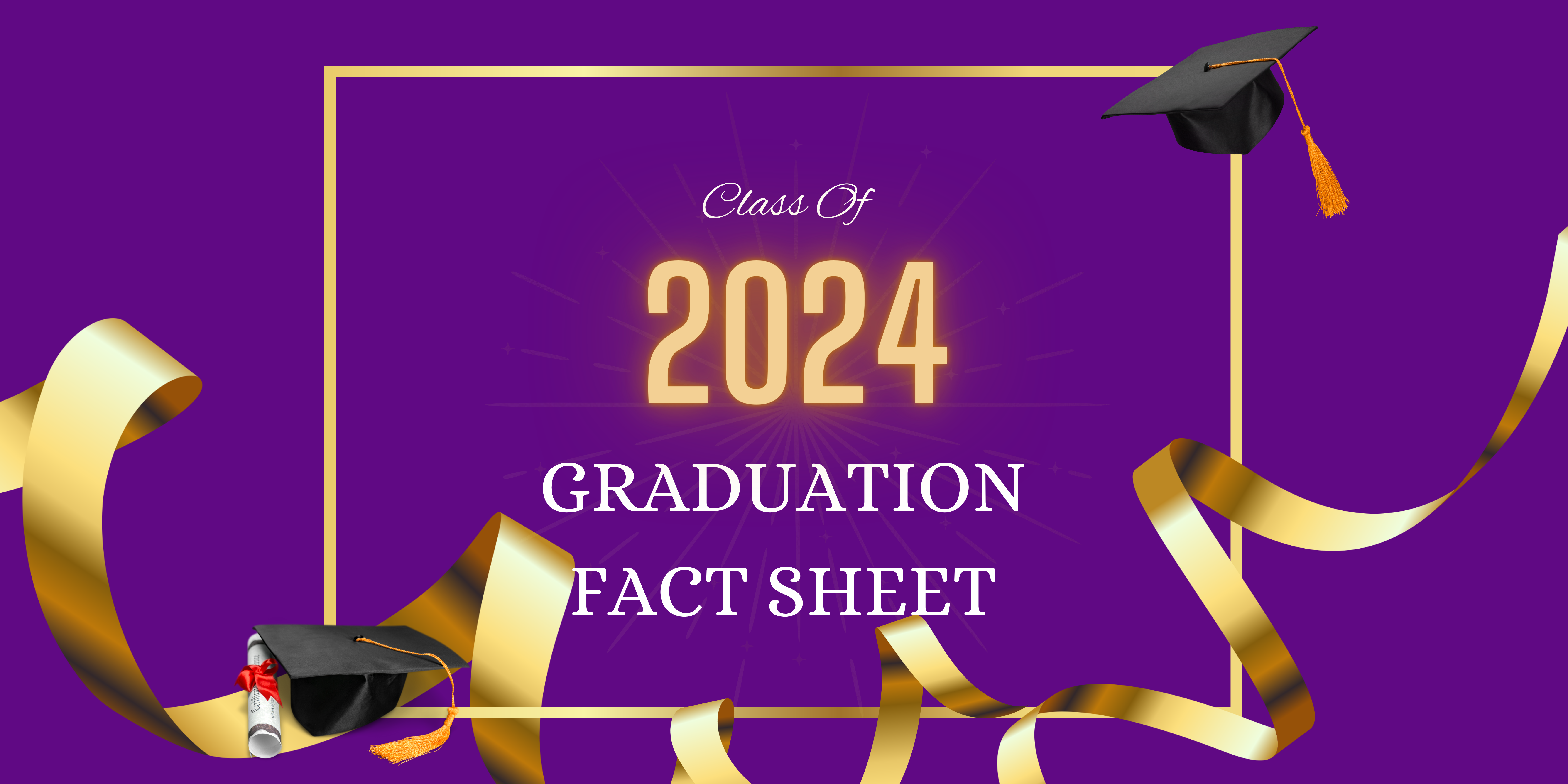 2024 Graduation Fact Sheet