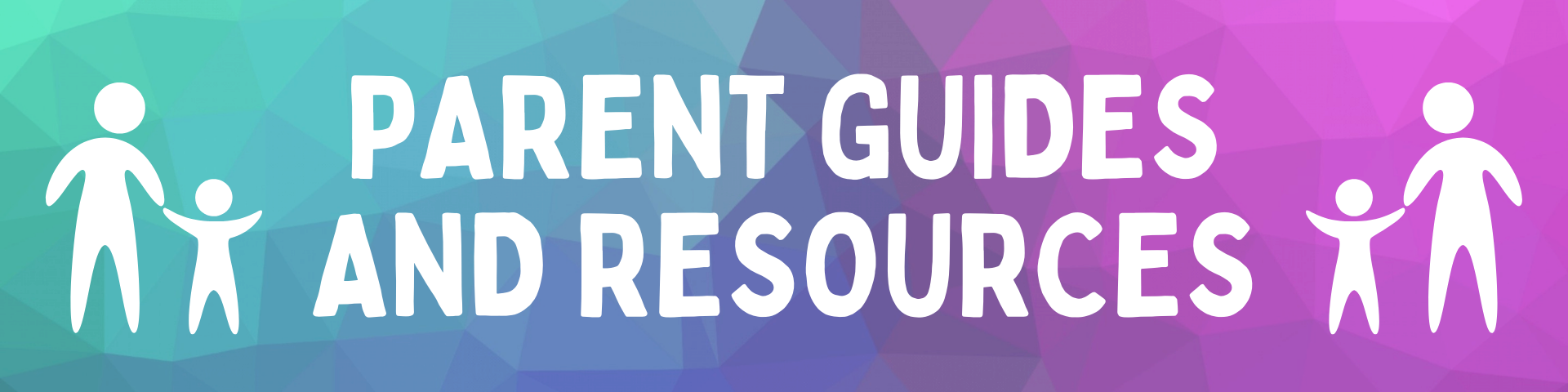 Parent Guides and Resources