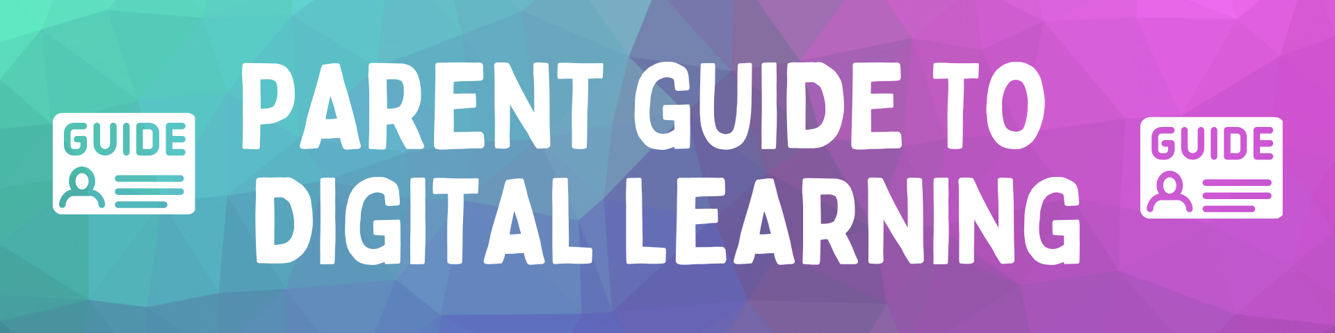 Parent Guide to Digital Learning