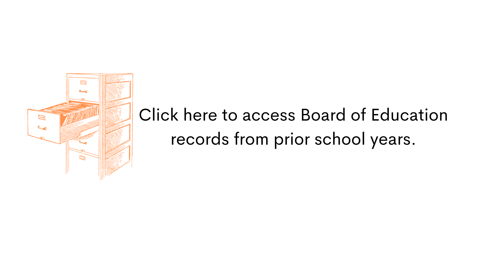 Picture of a file cabinet with a message that says "Click here to access Board of Education records from prior school years."