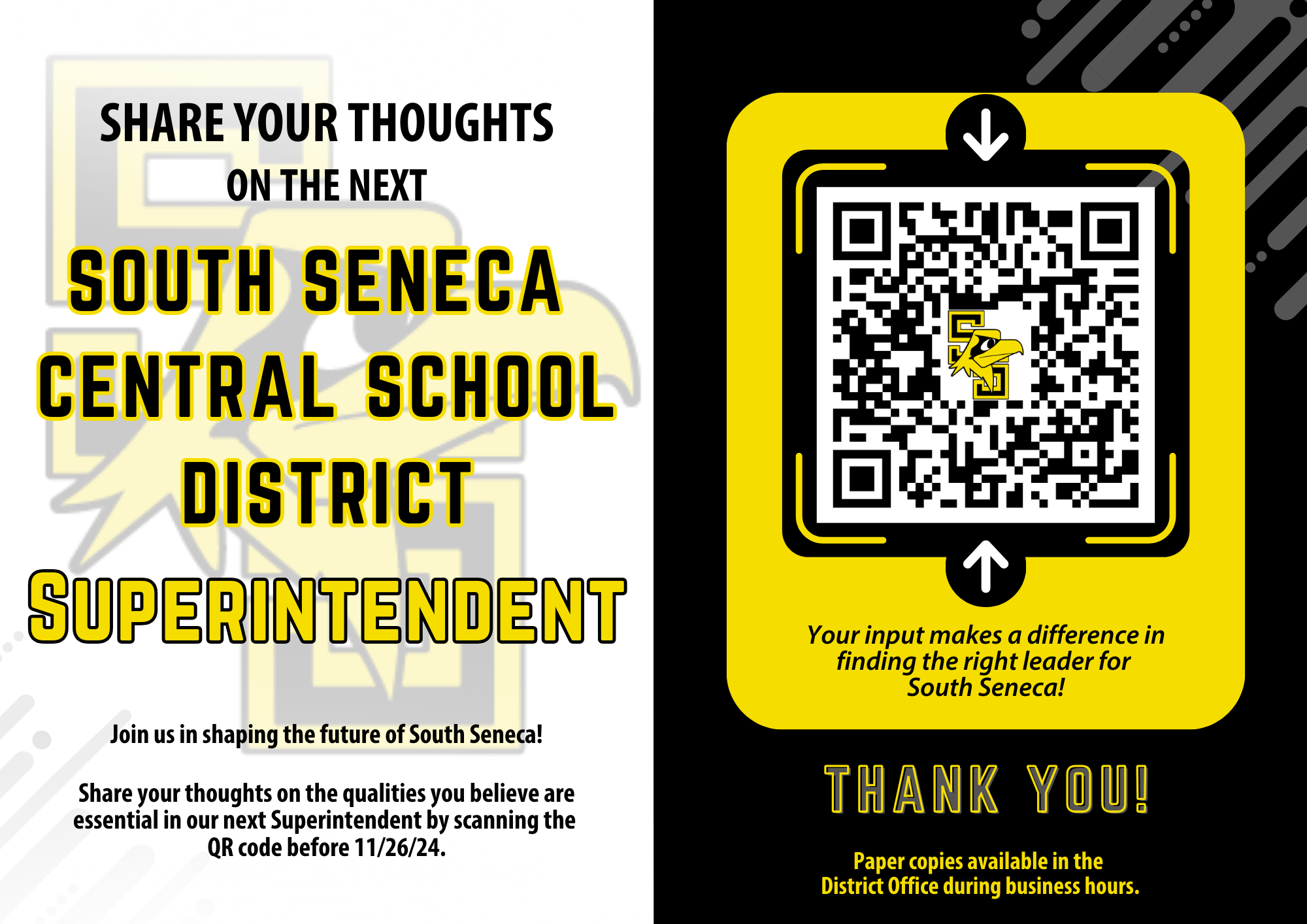 Share your thoughts on the next south seneca  central school district Superintendent Join us in shaping the future of South Seneca!  Share your thoughts on the qualities you believe are essential in our next Superintendent by scanning the  QR code before 11/26/24. Your input makes a difference in finding the right leader for South Seneca! Thank you! Paper copies available in the district office during business hours