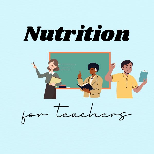 Nutrition for Teachers