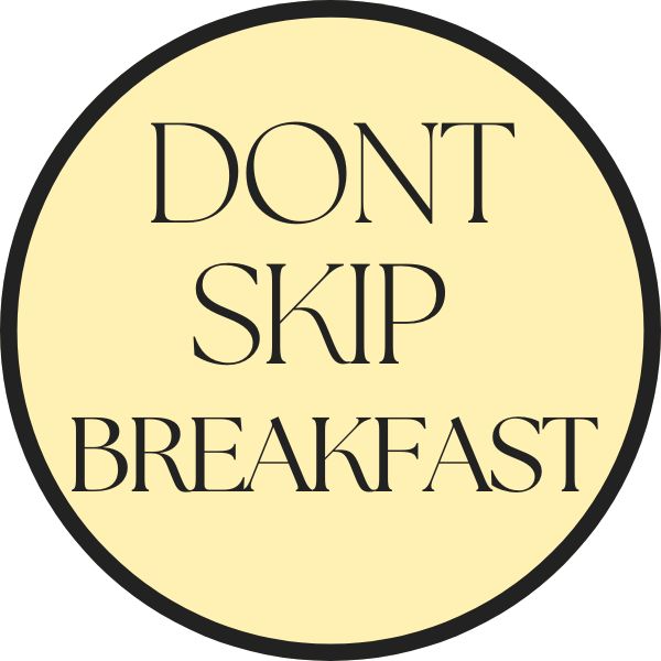 do not skip breakfast