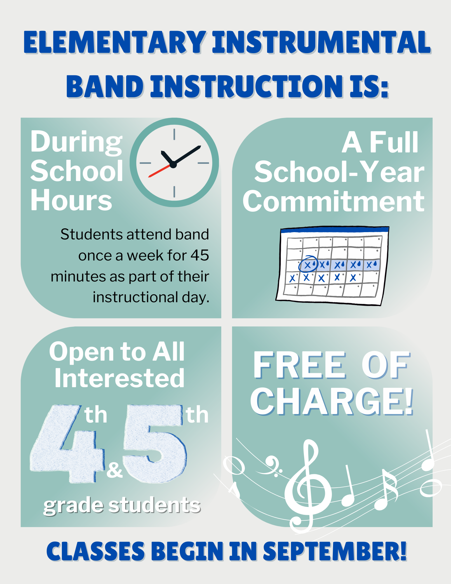 Elementary school band is free, during school hours, open to all 4th and 5th graders, and a full school-year commitment.