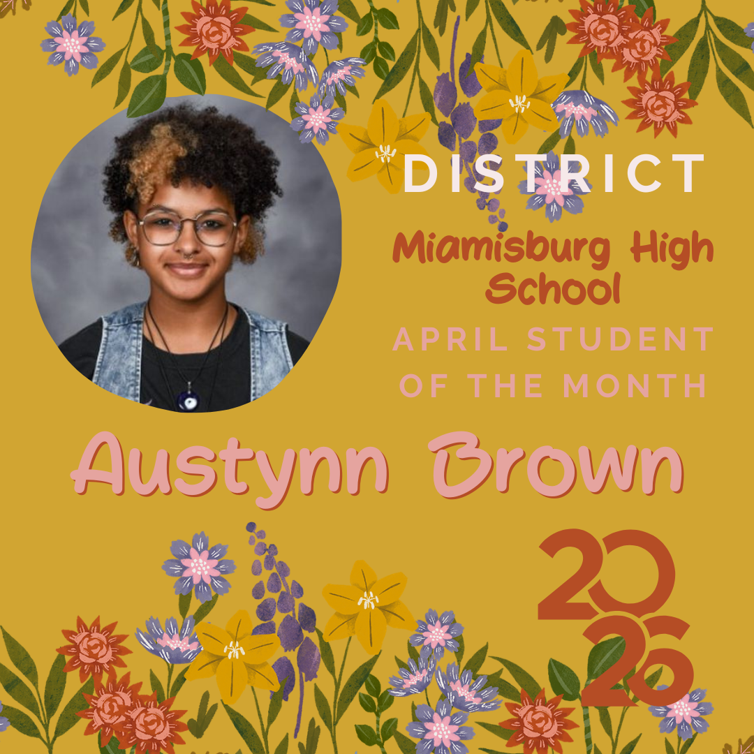 An award poster featuring a photo of a student wearing glasses. The poster reads "District Miamisburg High School April Student of the Month Austynn Brown 2026".