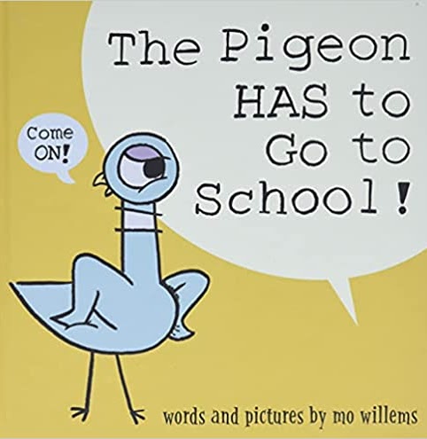 The pigeon has to go to school