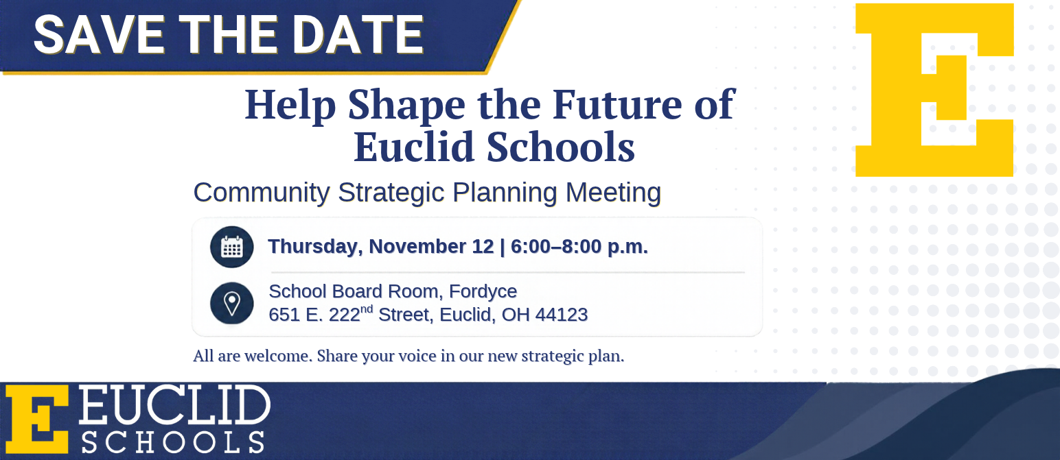 Blue and white banner with "Save the Date" and yellow text "Help Shape the Future of Euclid Schools" on a blue background.