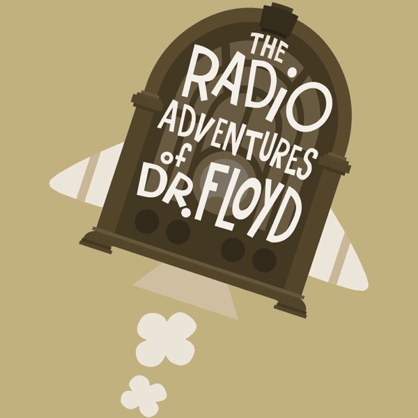 The radio adventures of Dr. Floyd