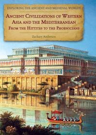 Ancient Civilizations of Western Asia and the Mediterranean: From the Hittites to the Phoenicians