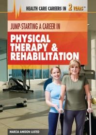 Jump-Starting a Career in Physical Therapy and Rehabilitation