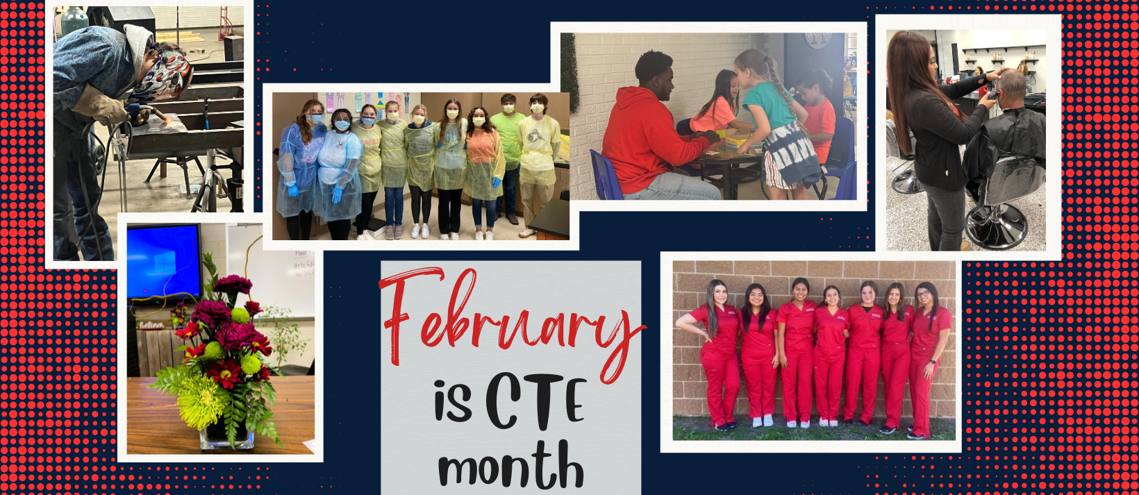 CTE students.  February is CTE month