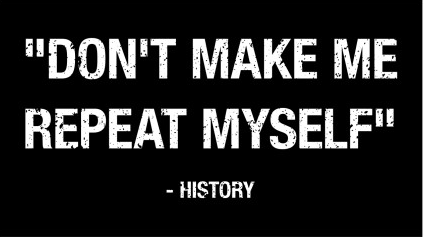 Don't make me repeat myself- History 