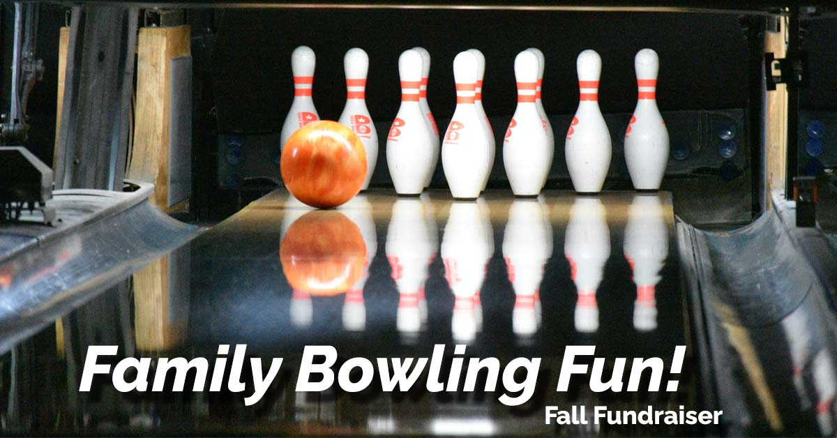 Family Bowling Fun! Fall Fundraiser