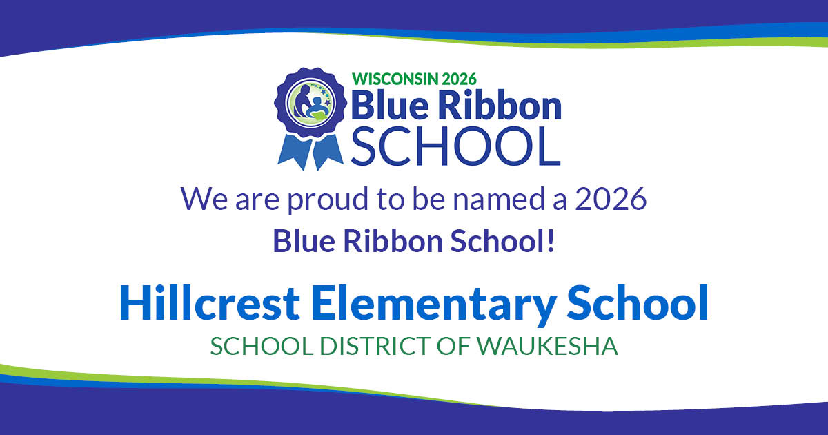 A blue, white, and green banner reads "Blue Ribbon School" with Hillcrest Elementary School and School District of Waukesha details.