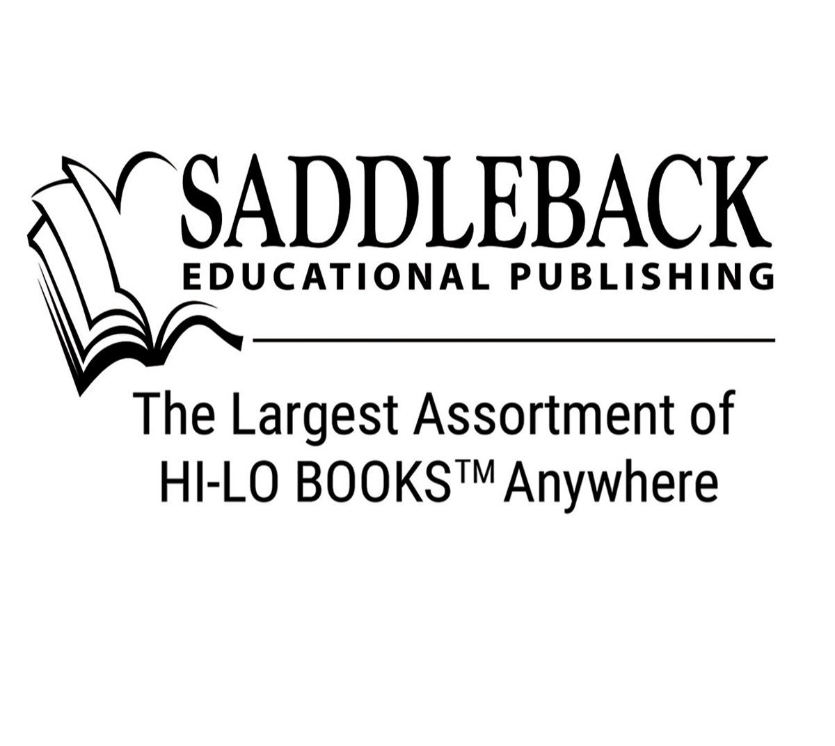 Saddleback Educational Publishing. The Largest Assortment of HI-LO Books (tm) Anywhere