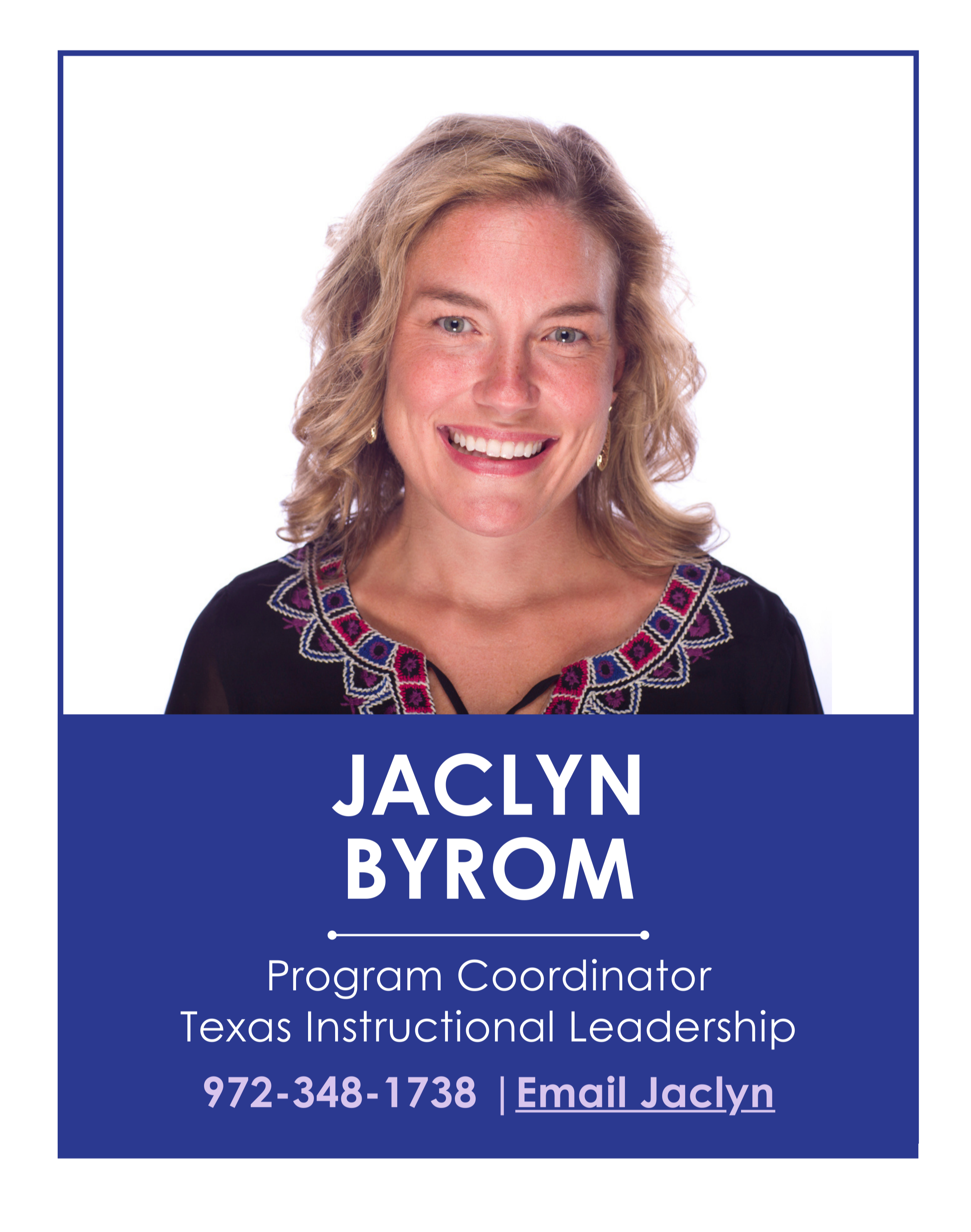 Jaclyn Byrom / Program Coordinator TIL / 972-348-1738 / jaclyn.byrom@region10.org