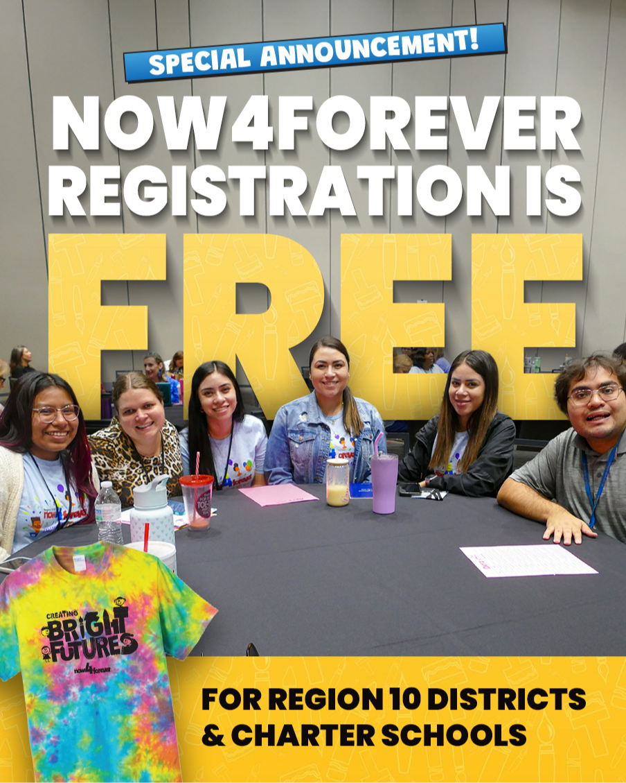 A graphic promoting the Now4Forever Conference featuring a group of people smiling for a photo. The background includes text that reads "Now4Forever Registration is Free! For Region 10 Districts and Charter Schools"