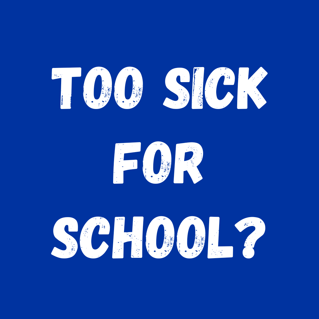 Too sick for school?