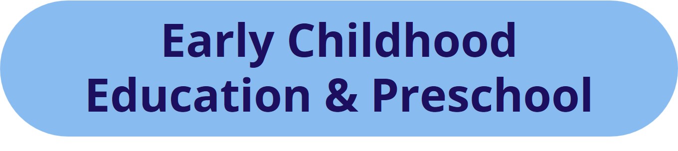 Early Childhood Education & Preschool