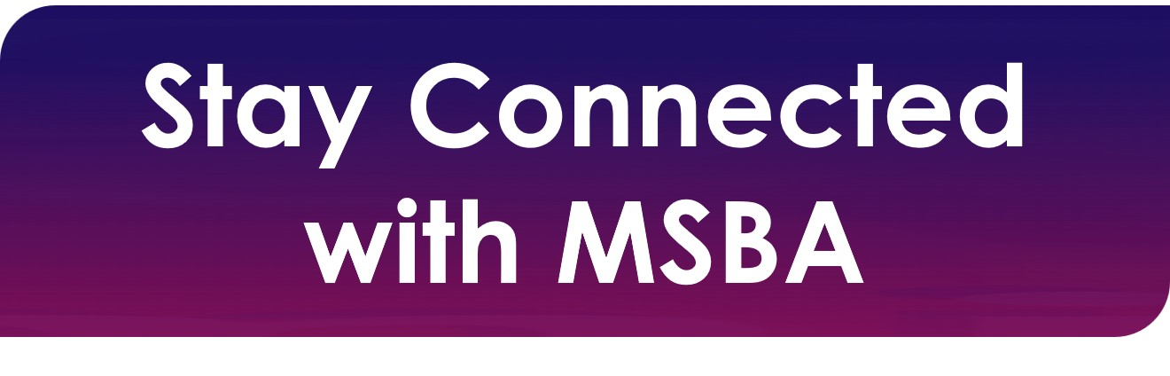 Stay Connected with MSBA