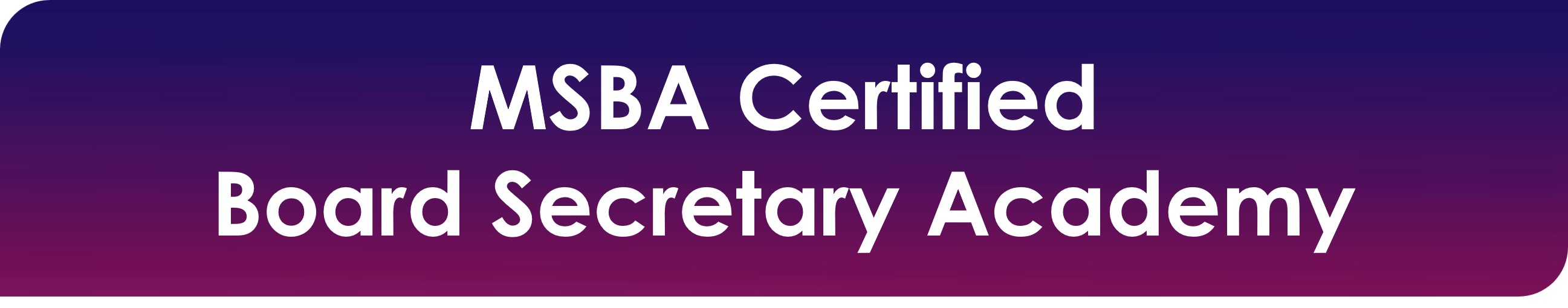 MSBA Certified Board Secretary Academy