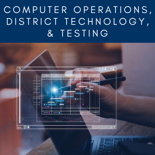Computer Operations, District Technology & Testing