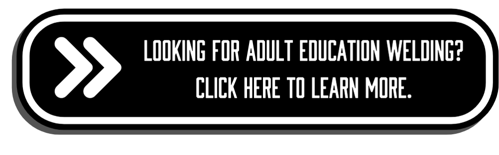 Looking for Adult Ed Welding?