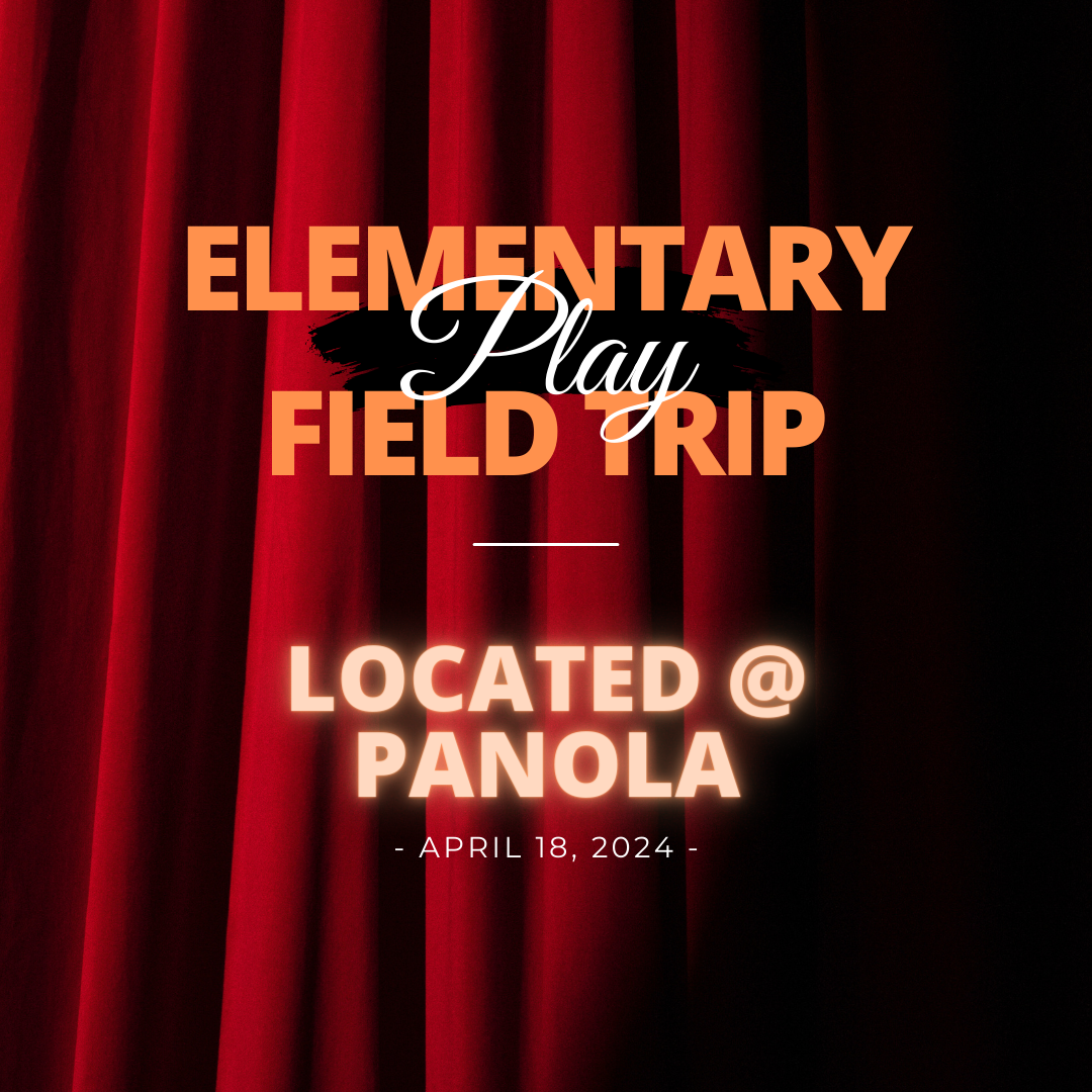 Elementary Play Field Trip to Panola 04/18