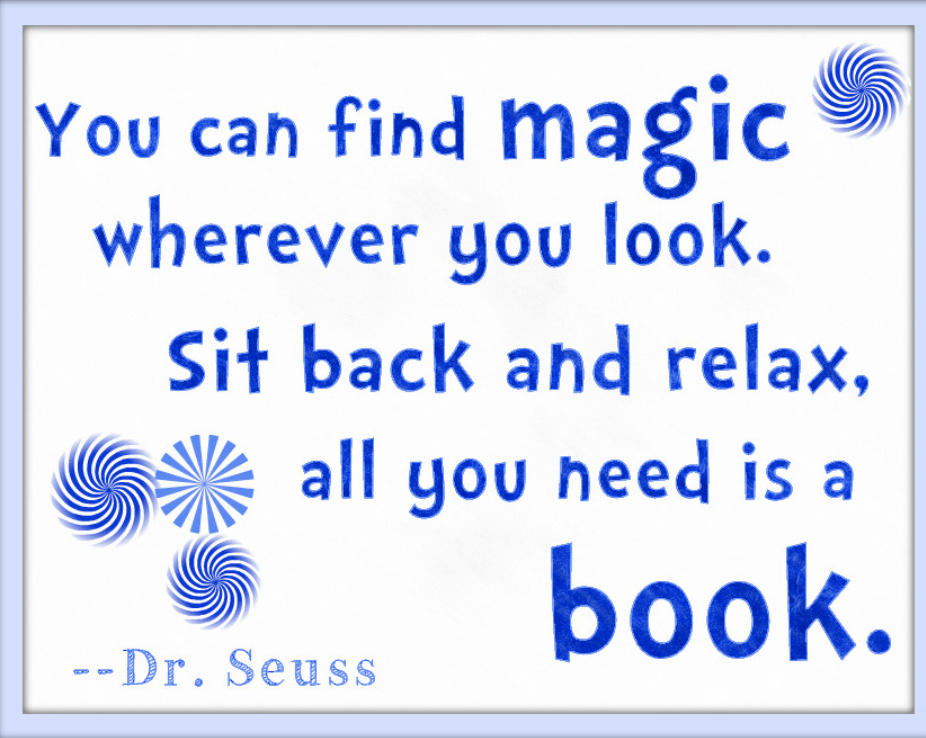you can find magic wherever you look - all you need is a book