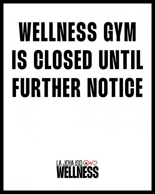 Wellness Gym is closed until further notice