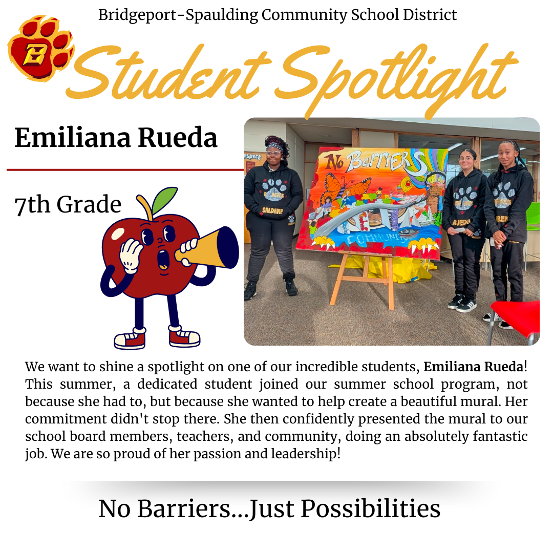 A black-and-white photo of a group of four people, three girls and one woman, standing next to a large, colorful mural. The mural depicts butterflies, a sun, and the words "No Barriers." The text above the photo says "Bridgeport-Spaulding Community School District Student Spotlight Emiliana Rueda 7th Grade." To the left of the photo is a cartoon of a red apple with a megaphone. Below the photo is a description praising Emiliana Rueda, a 7th-grade student who helped create the mural during a summer school program. The text concludes with the phrase "No Barriers...Just Possibilities."