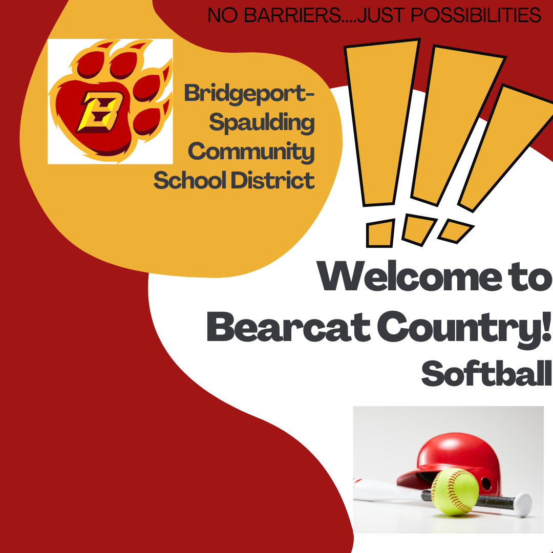   A vibrant image welcomes viewers to "Bearcat Country! Softball" for the Bridgeport-Spaulding Community School District. The design features a dynamic layout with a deep red background on the left and bottom, transitioning to a lighter orange on the right and top. In the upper left corner, a circular inset with a white background displays the school district's logo: a red and yellow bear paw print encircling a stylized yellow letter "B" outlined in red. To the right of the logo, the text "Bridgeport-Spaulding Community School District" is written in a clear, sans-serif font. Above this section, in smaller black text, the motto "NO BARRIERS...JUST POSSIBILITIES" is visible. The right side of the image prominently features three large, angled yellow exclamation points above the words "Welcome to" in a playful, slightly slanted black font. Below this, "Bearcat Country!" is written in a larger, bolder black font, followed by "Softball" in a similar style. In the bottom right corner, a photograph shows a bright yellow softball, a white softball bat, and a red batting helmet against a light gray background.