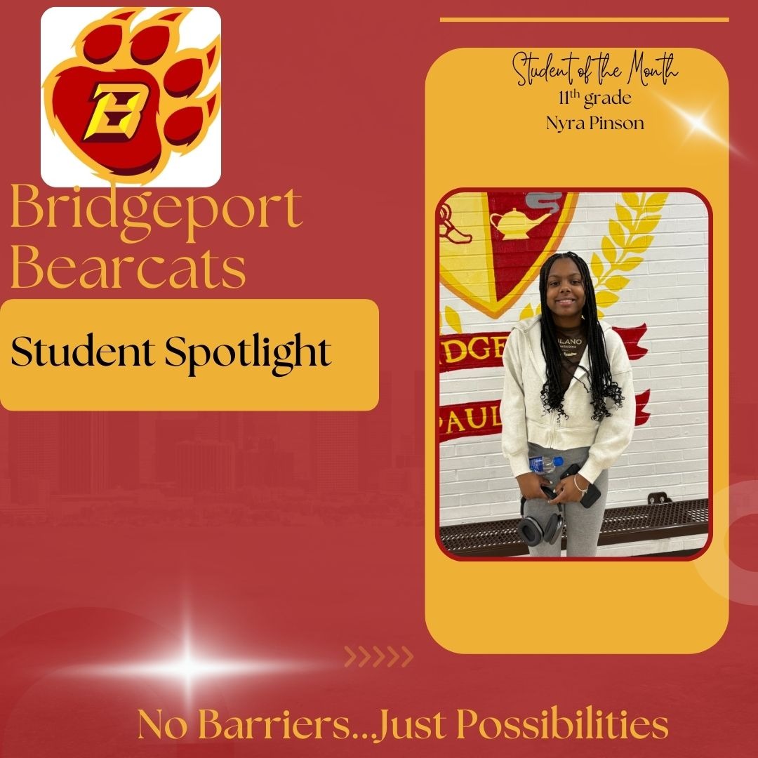 A maroon and gold graphic announces "Bridgeport Bearcats Student Spotlight." In the upper left corner is a logo of a bear paw with a stylized red "B" inside a gold shape. To the right, on a rounded gold rectangle, is a photo of Nyra Pinson, identified as the "Student of the Month" for the 11th grade. She stands smiling in front of a brick wall with a mural of the Bridgeport school crest, featuring a shield, wheat stalks, and the partial words "DGEF" and "AUL." The phrase "No Barriers...Just Possibilities" is written in gold at the bottom of the maroon background, below a series of right-pointing chevron shapes.