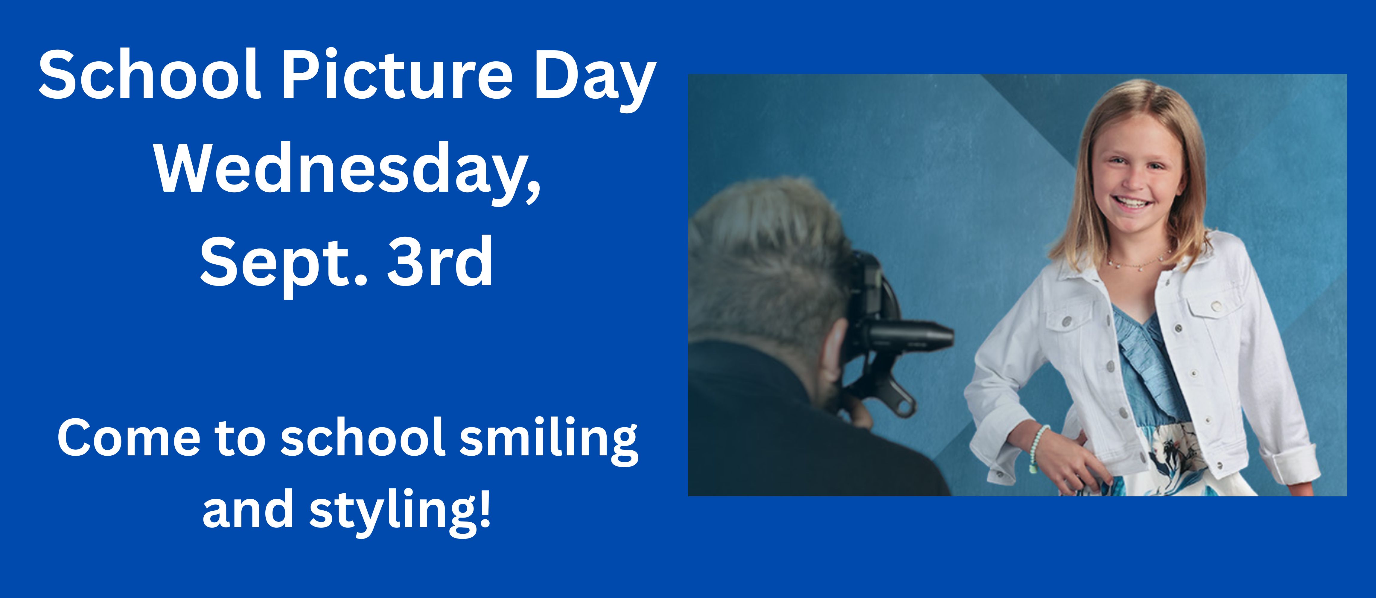 School picture day,  Sept. 3rd