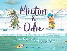 Milton & Odie and the Bigger than Bigmouth Bass by Mary Ann Fraser