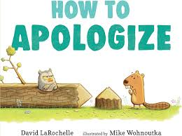 How to Apologize by David LaRochelle