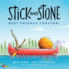 Stick and Stone: Best Friends Forever by Beth Ferry
