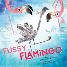 The Fussy Flamingo by Shelly Vaughan James