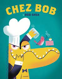 Chez Bob by Bob Shea