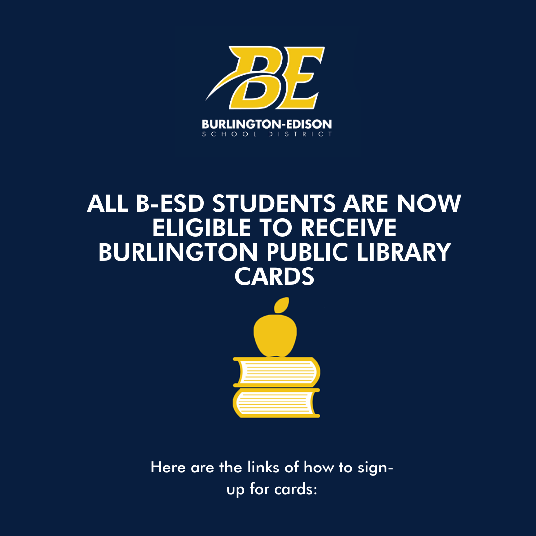 ALL B-ESD STUDENTS ARE NOW ELIGIBLE TO RECEIVE BURLINGTON PUBLIC LIBRARY CARDS Here are the links of how to sign- up for cards: