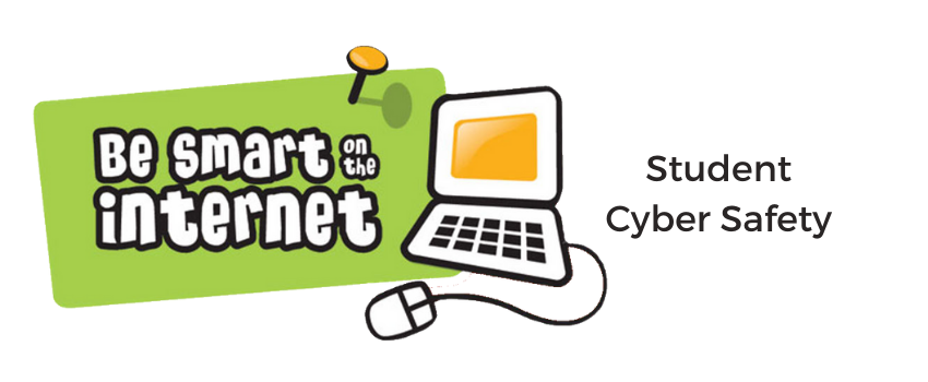 Be Smart on the internet.  Student Cyber Safety