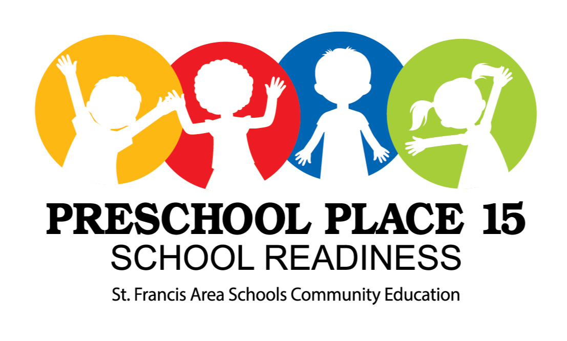 Preschool Place 15 : School Readiness. St. Francis Area Schools Community Education
