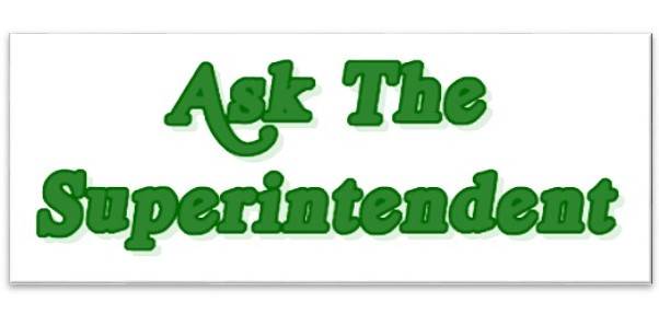 Ask The Superintendent