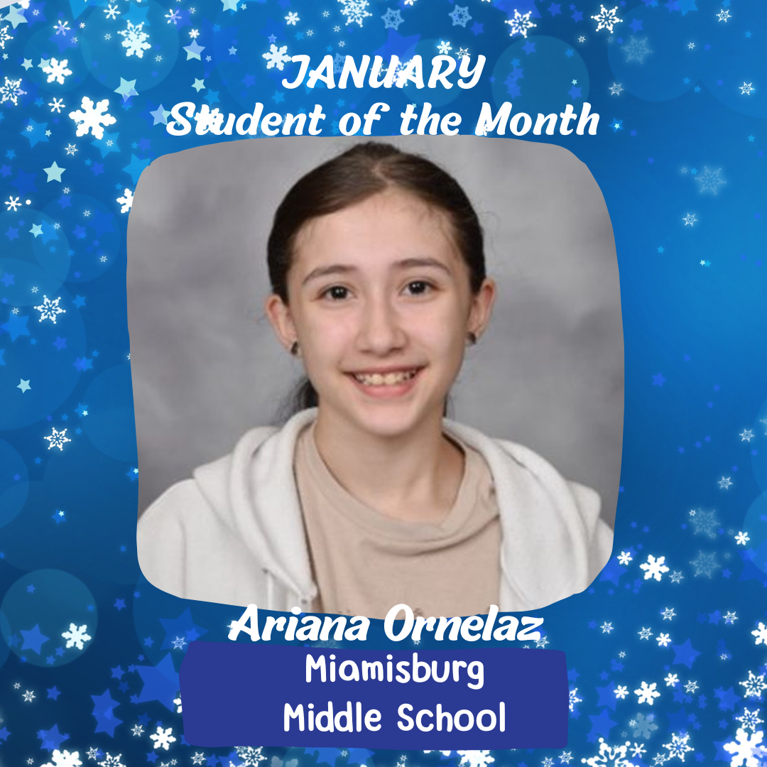A smiling girl in a white jacket stands on a blue background with snowflakes. Text reads "January Student of the Month" and "Ariana Ornelas, Miamisburg Middle School."